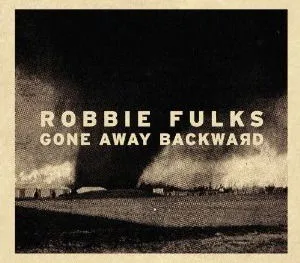 Vinyl Robbie Fulks - GONE AWAY BACKWARD