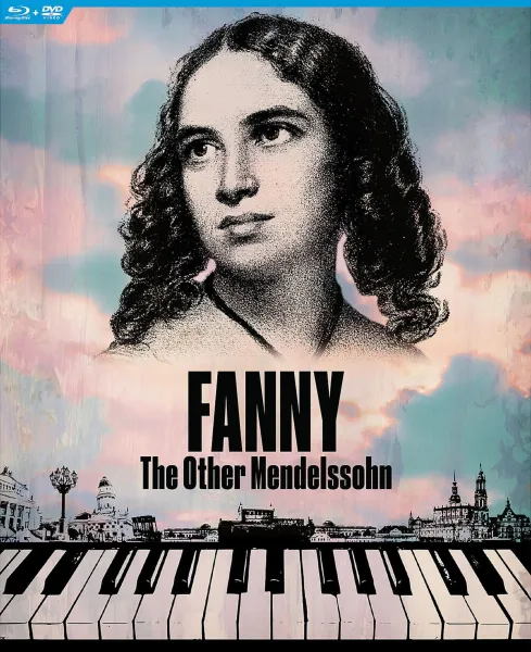 Fanny Mendelssohn Hensel – Mendelssohn, Fanny - Fanny - the Other Mendelssohn (Blu-ray)