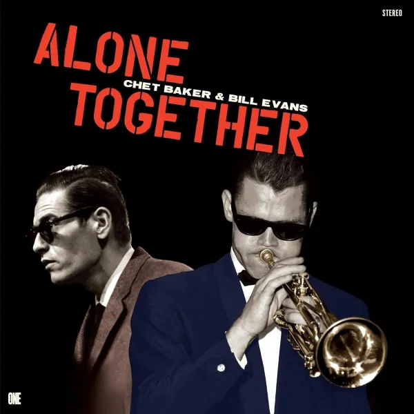Chet Baker and Bill Evans – Chet Baker & Bill Evans - Alone Together (Music On Vinyl Label)