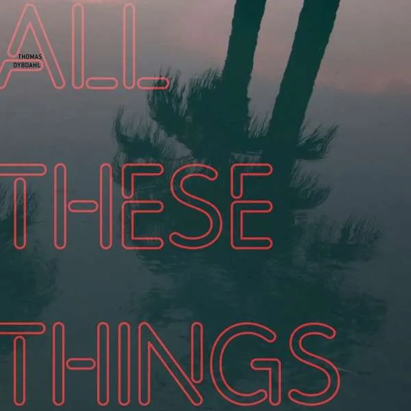 Vinyl Thomas Dybdahl - ALL THESE THINGS