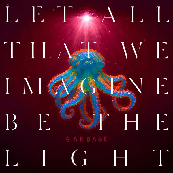 Garbage – Let All That We Imagine Be the Light (Neon Orange Vinyl)