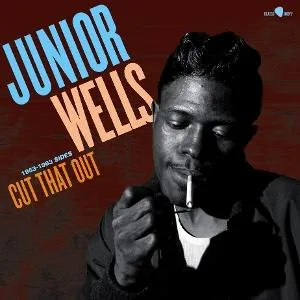 Junior Wells – CUT THAT OUT - 1953-1963 SIDES (Vinyl)