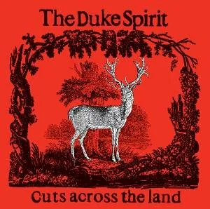 The Duke Spirit – CUTS ACROSS THE LAND (Vinyl)