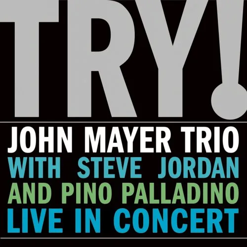 John Mayer Trio – Try! - Live In Concert (CD)