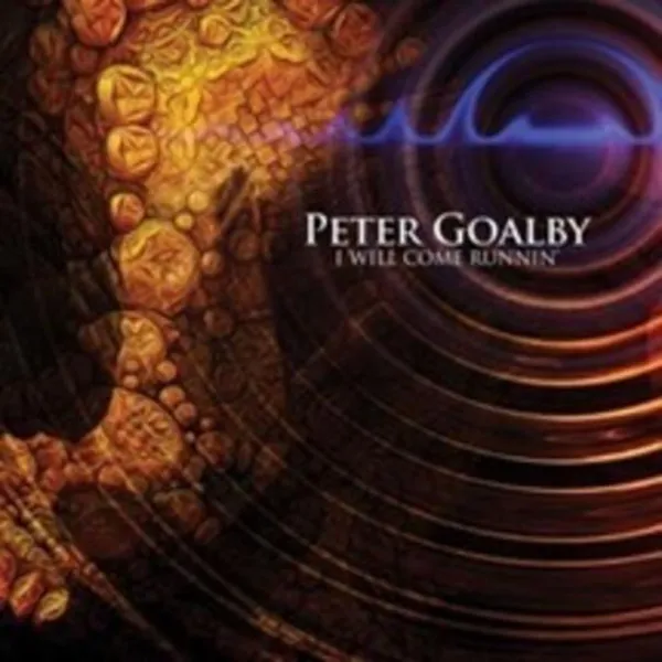 Peter Goalby – I WILL COME RUNNIN' (CD)