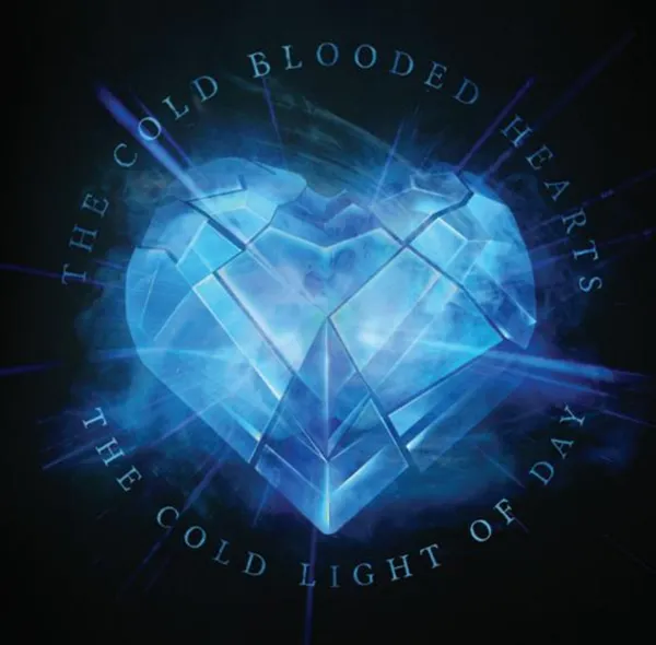 The Cold Blooded Hearts – COLD LIGHT OF DAY (CD)