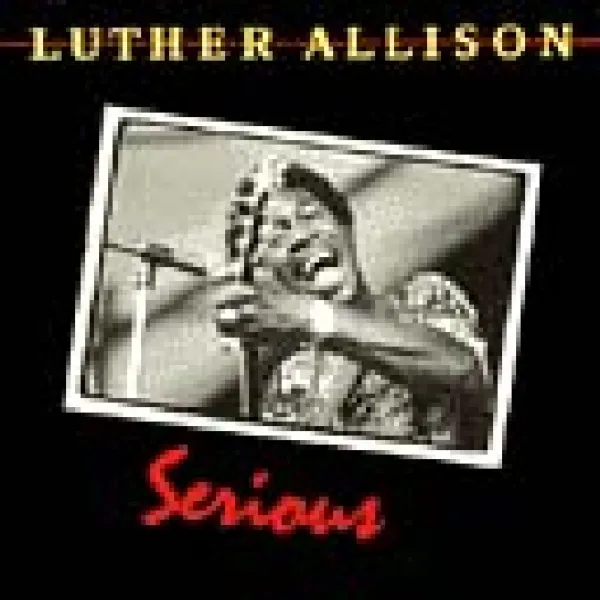 Luther Allison – SERIOUS (CD)