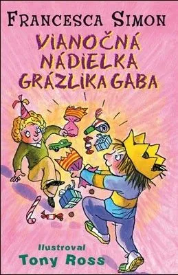 Grázlik Gabo 14: Vianočná nádielka Grázlika Gaba - Francesca Simon, Tony Ross