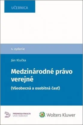 Medzinárodné právo verejné - všeobecná a osobitná časť - Ján Klučka