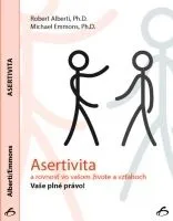 Asertivita a rovnosť vo vašom živote a vzťahoch - Robert Alberti