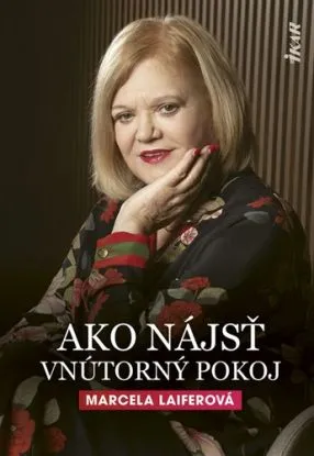 Ako nájsť vnútorný pokoj - Marcela Laiferová