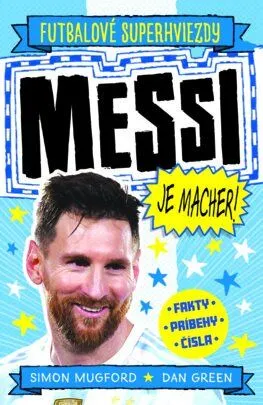 Messi je macher! - Simon Mugford, Dan Green