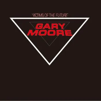 Moore Gary - Victims Of The Future (Digitally Remastered Limited Edition) CD - Gary Moore