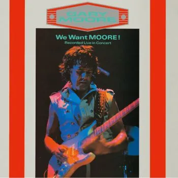 Moore Gary - We Want Moore (Digitally Remastered Limited Edition) CD - Gary Moore