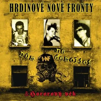 Hrdinové Nové Fronty - Dům na demolici/Hororový věk 2LP - Hrdinové nové fronty