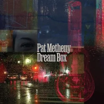Metheny Pat - Dream Box CD - Pat Metheny