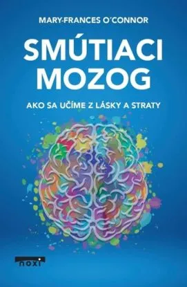 Smútiaci mozog - Mary-Frances O'Connor