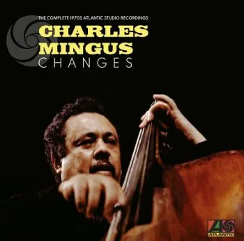 Mingus Charles - Changes: The Complete 1970s Atlantic Studio Recordings 8LP - Charles Mingus