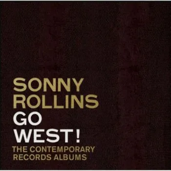 Rollins Sonny - Go West!: The Contemporary Records Albums (Box Set) 3LP - Sonny Rollins