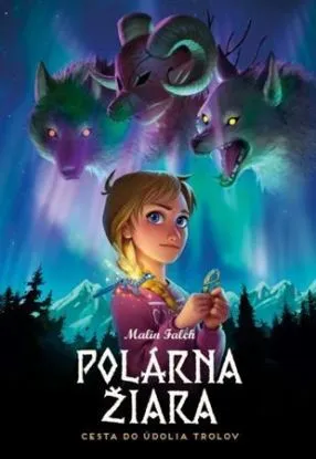 Polárna žiara 1: Cesta do údolia trolov - Malin Falch
