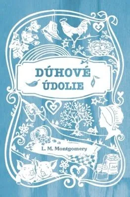Anna zo Zeleného domu 7: Dúhové údolie - Lucy Maud Montgomery