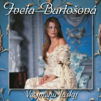 Bartošová Iveta - Ve jménu lásky (25th Anniversary) CD - Iveta Bartošová