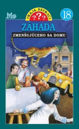 Traja pátrači 18: Záhada zmenšujúceho sa domu, 3. vydanie - William Arden