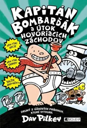 Kapitán Bombarďák 2: Kapitán Bombarďák a útok hovoriacich záchodov, 2. vydanie - Dav Pilkey