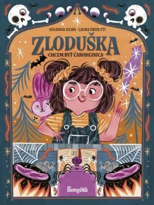 Zloduška 1: Chcem byť čarodejnica - Susanna Isern