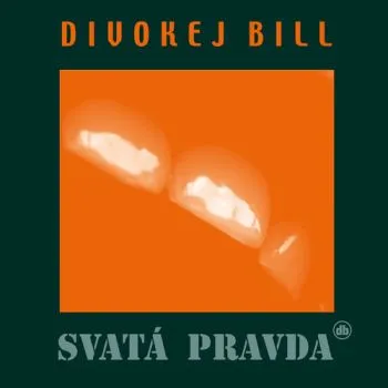 Divokej Bill - Svatá pravda (Remastered 2023) LP - Divokej Bill