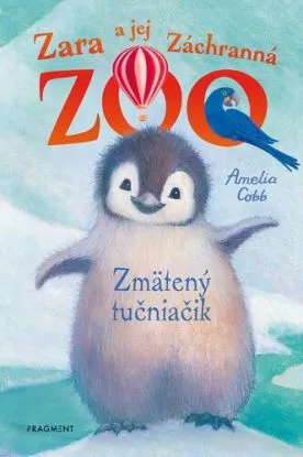 Zara a jej Záchranná ZOO 1: Zmätený tučniačik, 2. vydanie - Amelia Cobb