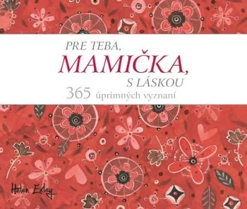 Pre teba, mamička, s láskou - Helen Exley