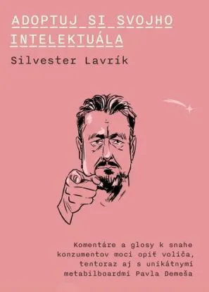 Adoptuj si svojho intelektuála - Silvester Lavrík, Pavol Demeš
