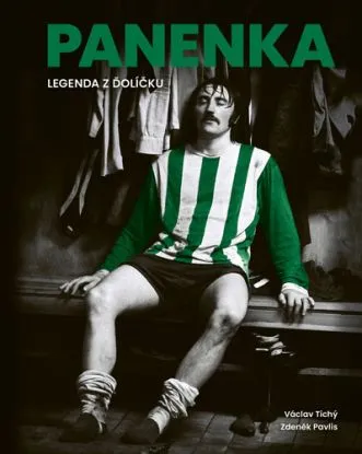 Panenka. Legenda z Ďolíčku - Václav Tichý, Zdeněk Pavlis