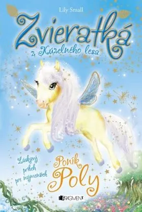 Zvieratká z Kúzelného lesa – Poník Poly, 2. vydanie - Lily Small