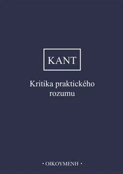 Kritika praktického rozumu - Immanuel Kant