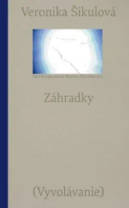 Záhradky (Vyvolávanie) - Veronika Šikulová