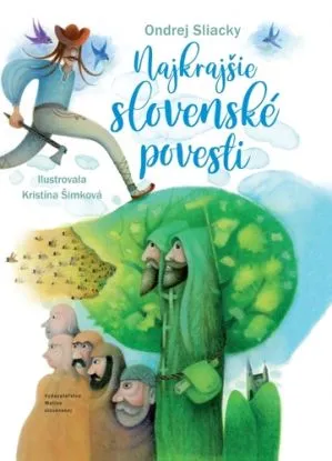 Najkrajšie slovenské povesti, 2. vydanie - Ondrej Sliacky