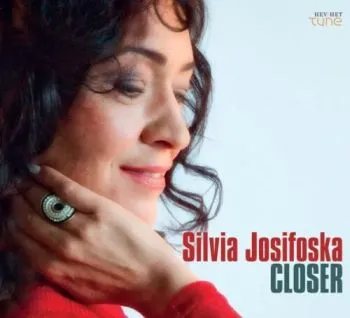 Josifoska Silvia - Closer CD - Silvia Josifoska