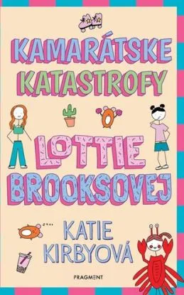 Kamarátske katastrofy Lottie Brooksovej, 2. vydanie - Katie Kirby