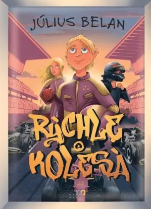 Rýchle kolesá - Július Belan, František Hříbal