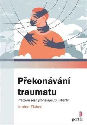 Překonávání traumatu - Janina Fischer