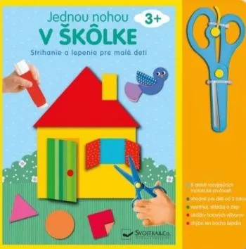 Jednou nohou v škôlke: Strihanie a lepenie pre malé deti 3+