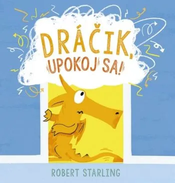 Dráčik, upokoj sa! - Robert Starling, Marta Hlušíková