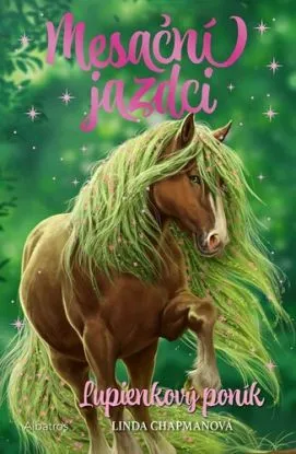Mesační jazdci 3: Lupienkový poník - Linda Chapmanová, Linda Chapmanová