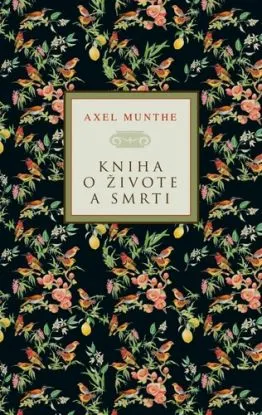 Kniha o živote a smrti - Axel Munthe