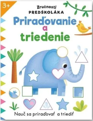 Zručnosti predškoláka: Priraďovanie a triedenie