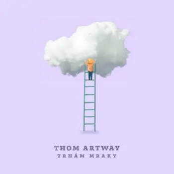 Thom Artway - Trhám mraky CD - Thom Artway