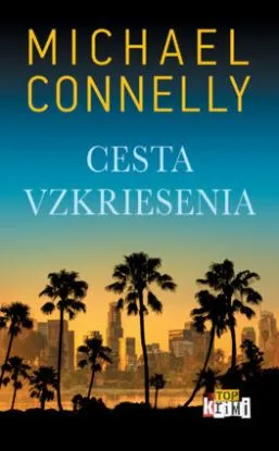 Cesta vzkriesenia - Michael Connelly