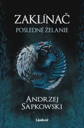 Zaklínač I.: Posledné želanie, 6. vydanie - Andrzej Sapkowski, Karol Chmel